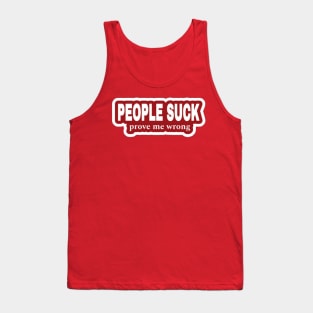 People Suck - Prove Me Wrong - Red Sticker - Back Tank Top